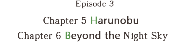 Episode 3 Chapter 5 Haurnobu Chapter 6 Beyond the Night Sky